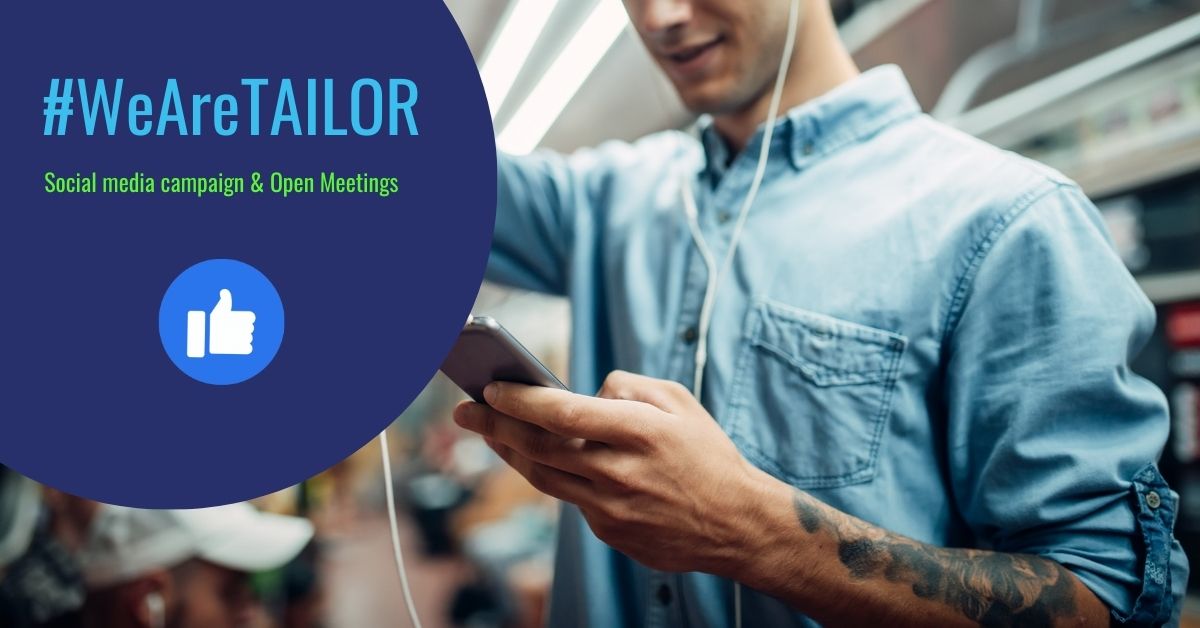 The #WeAreTAILOR social media campaign and bi-monthly open meetings